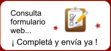 Consulta formulario web...  Complet y enva ya !